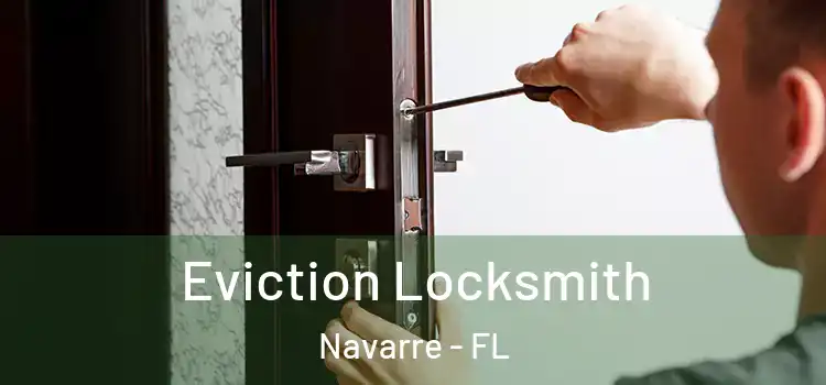  Eviction Locksmith Navarre - FL