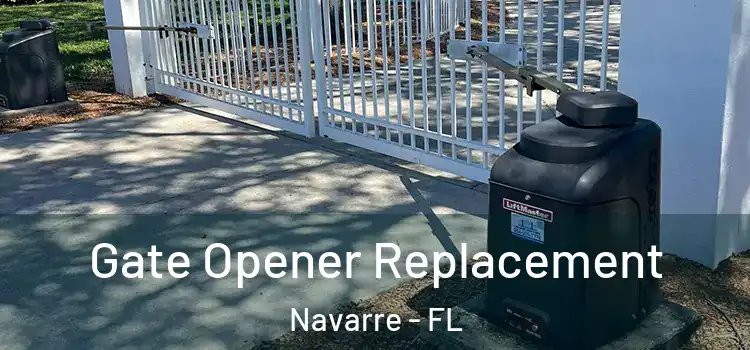 Gate Opener Replacement Navarre - FL